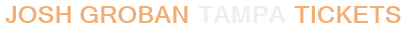 Josh Groban Tampa Tickets
